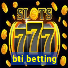 bti betting